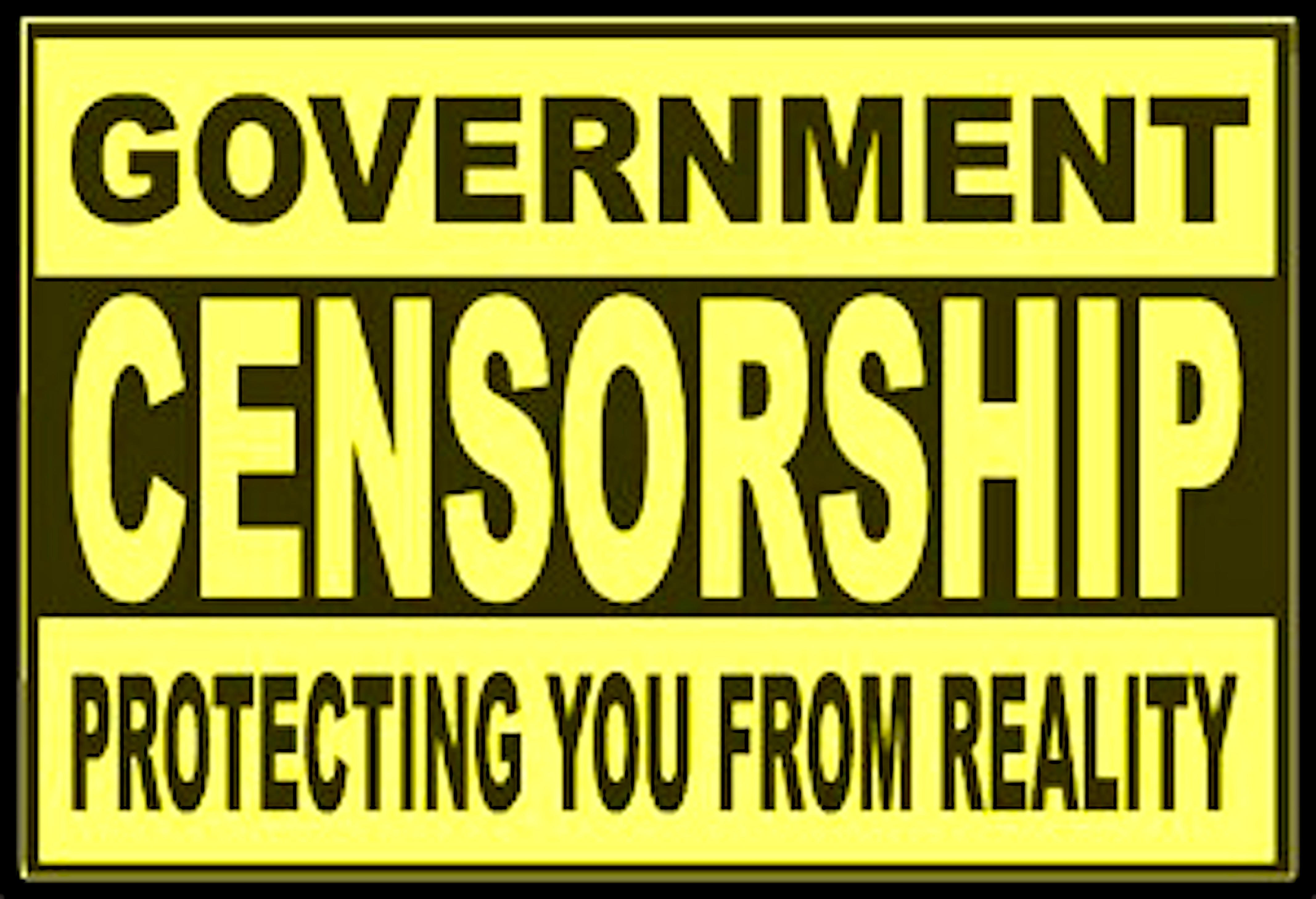 Government CENSORSHIP Protecting You From Reality (foto In-this ...