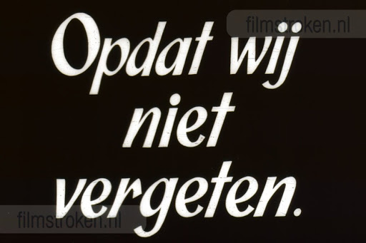 Opdat Wij Niet Vergeten (foto Filmstroken Archief) – Rob Scholte Museum