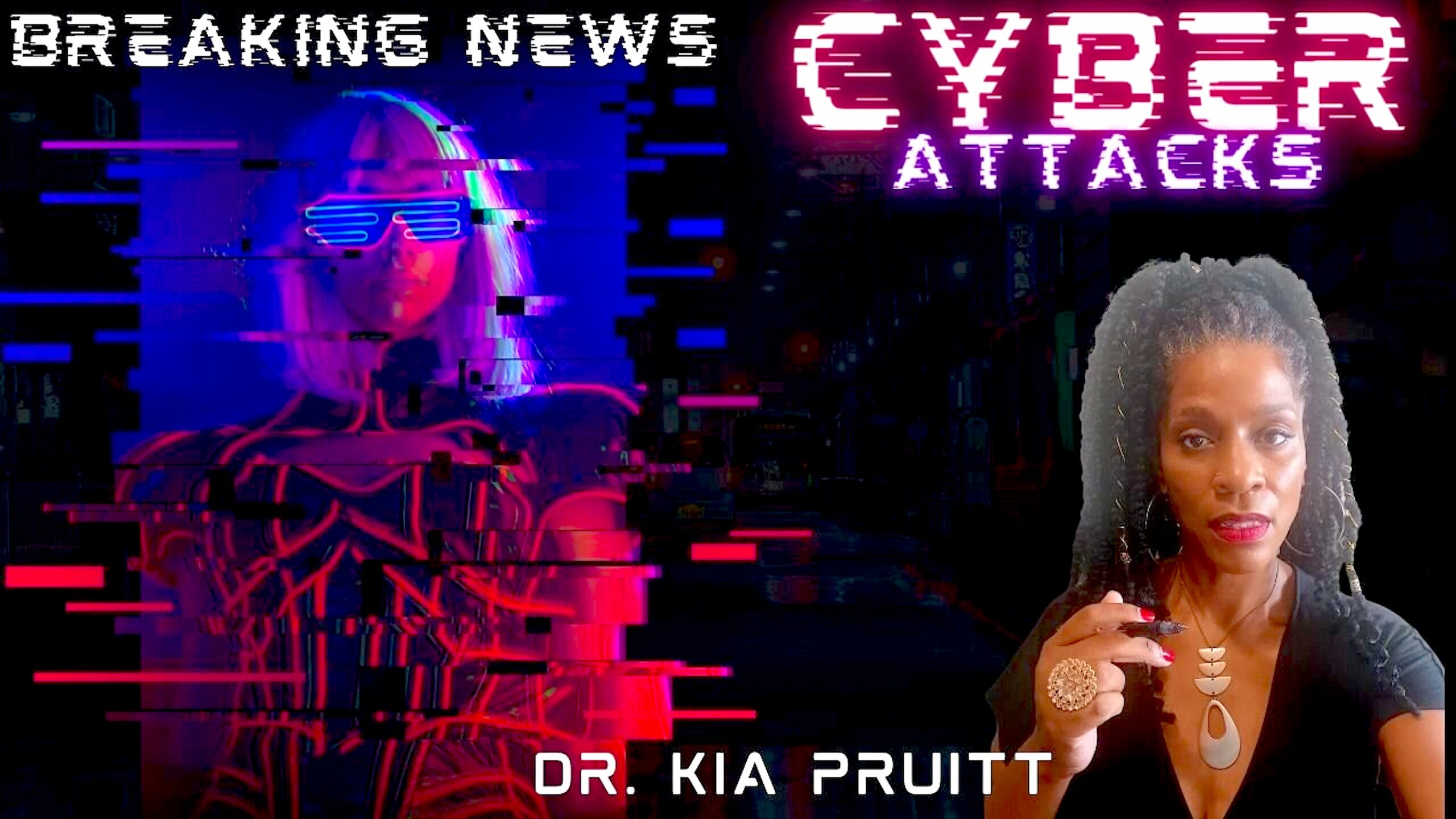 Dr Kia Pruitt Nothing Can Stop What S Coming Massive Cyber Attacks